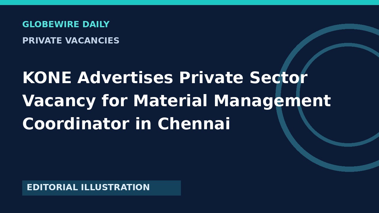 KONE Advertises Private Sector Vacancy for Material Management Coordinator in Chennai