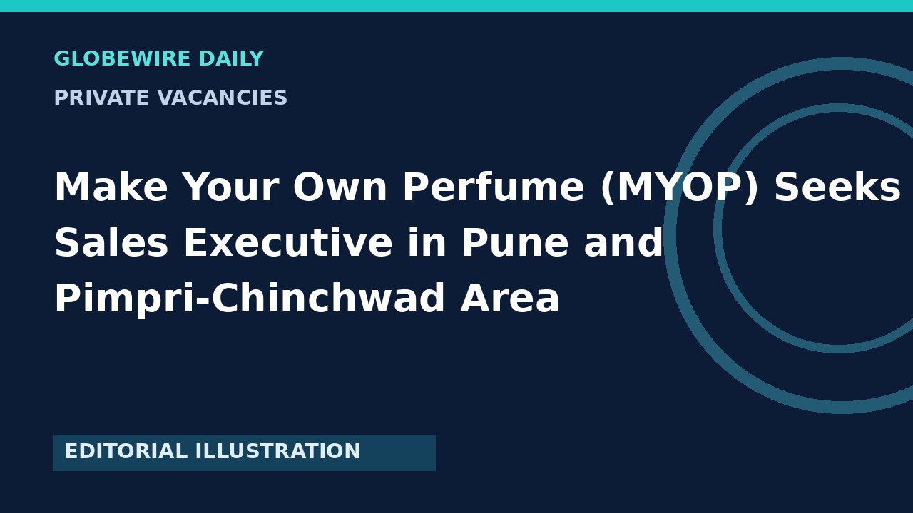 Make Your Own Perfume (MYOP) Seeks Sales Executive in Pune and Pimpri-Chinchwad Area