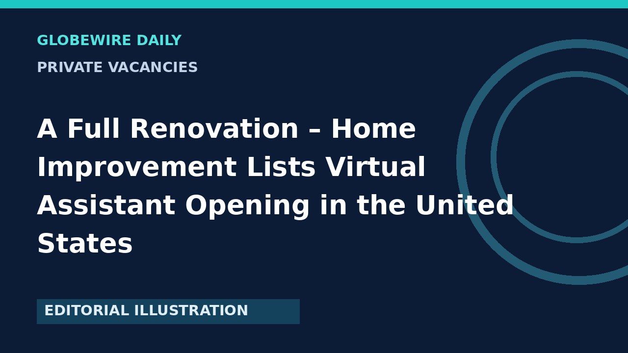 A Full Renovation – Home Improvement Lists Virtual Assistant Opening in the United States