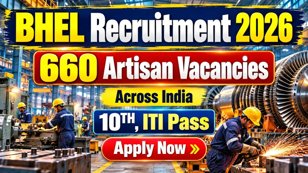 BHEL Artisan Recruitment 2026: Official Notification Released for 660 Vacancies Across Seven Trades