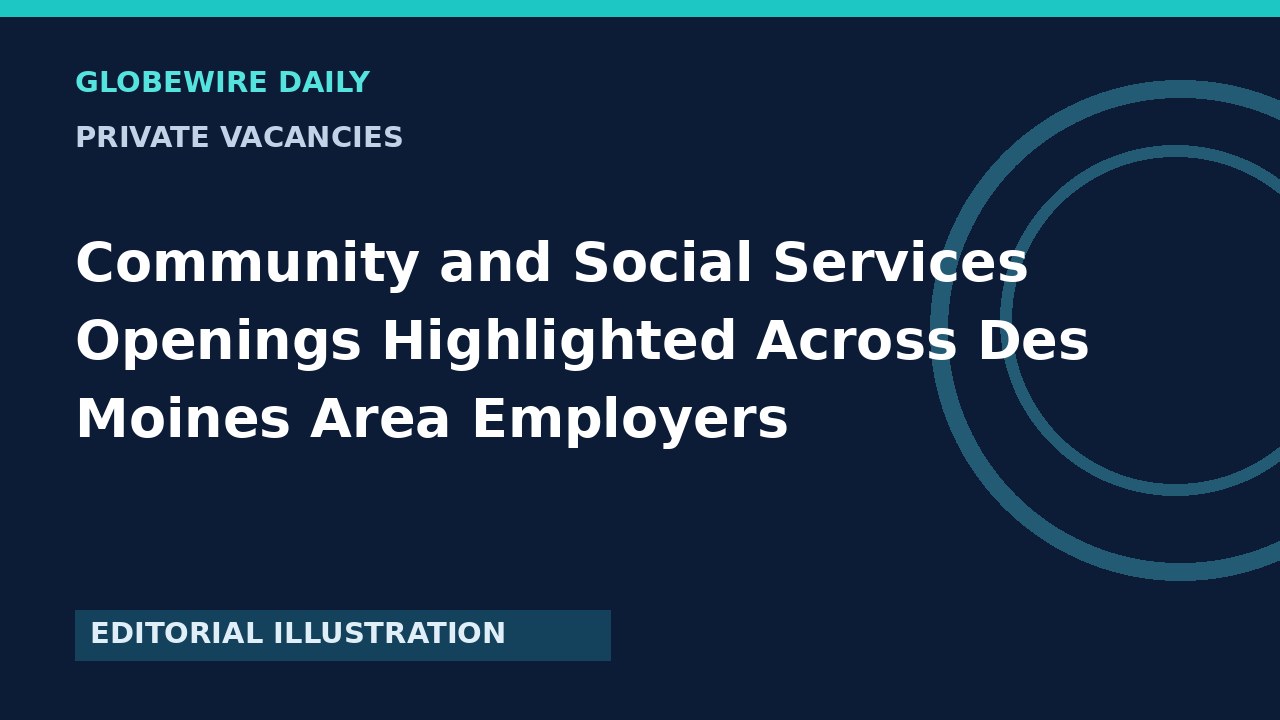 Community and Social Services Openings Highlighted Across Des Moines Area Employers