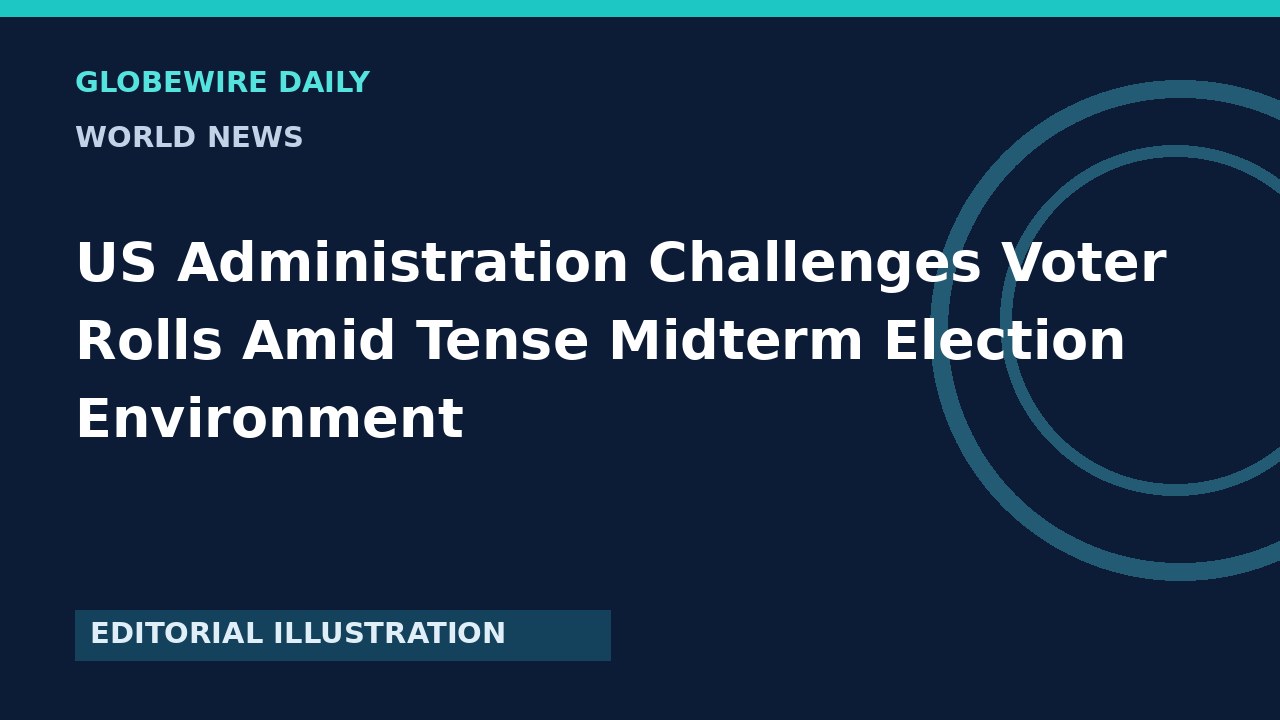 US Administration Challenges Voter Rolls Amid Tense Midterm Election Environment — featured illustration or credited source image