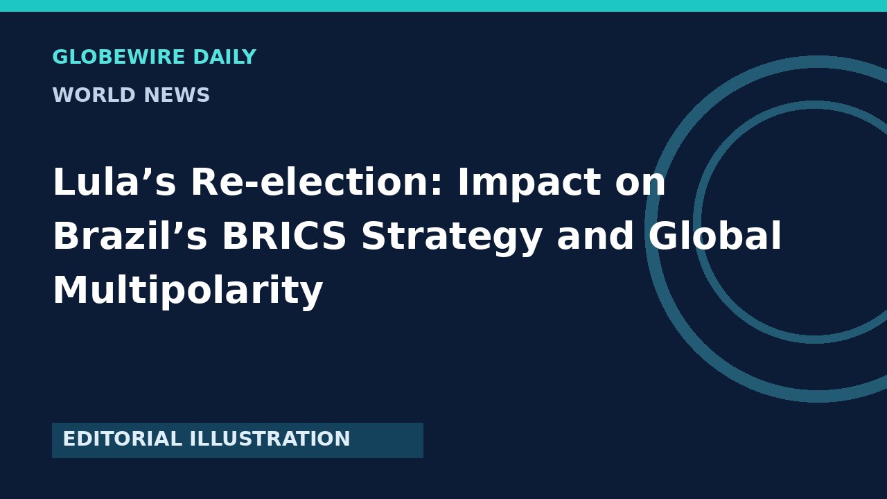 Lula’s Re-election: Impact on Brazil’s BRICS Strategy and Global Multipolarity — featured illustration or credited source image