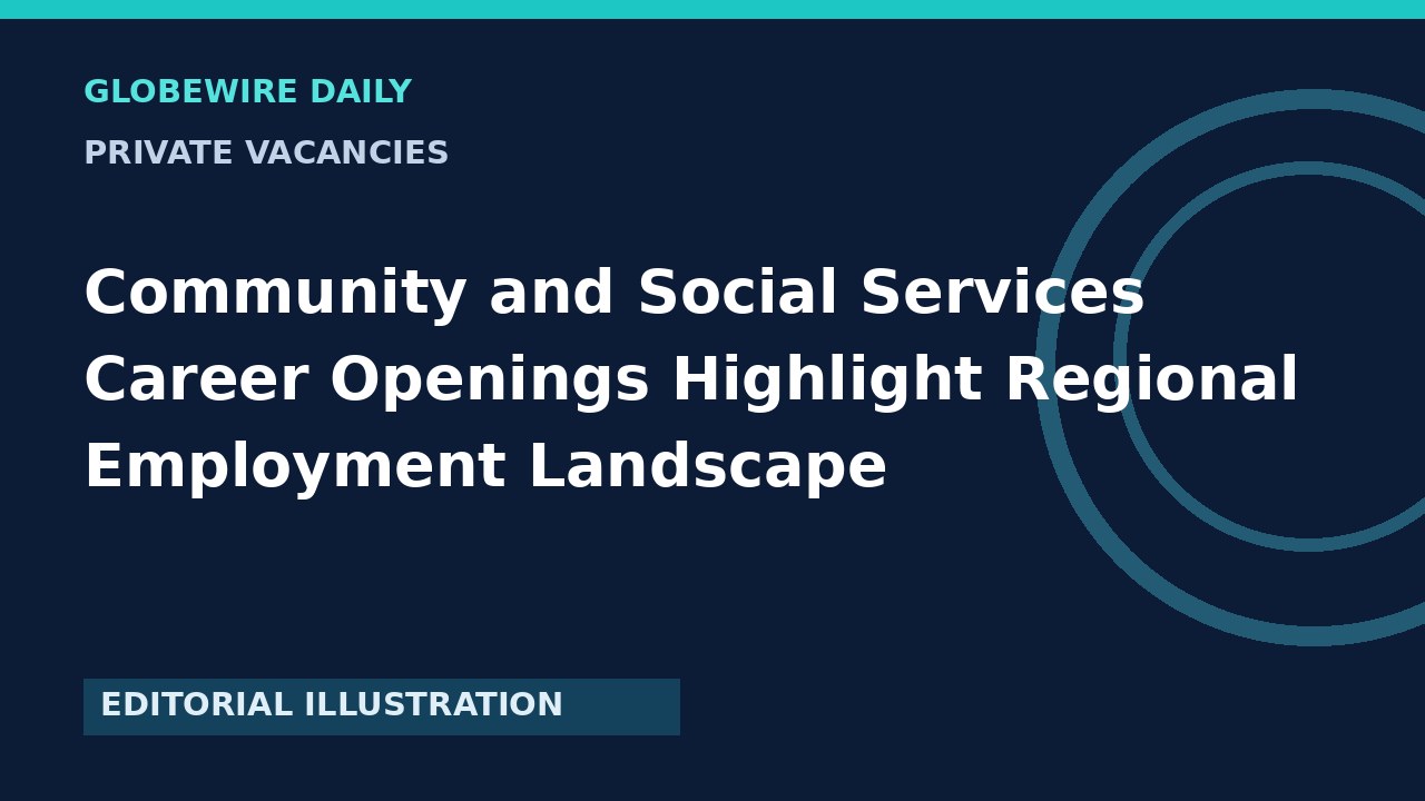 Community and Social Services Career Openings Highlight Regional Employment Landscape