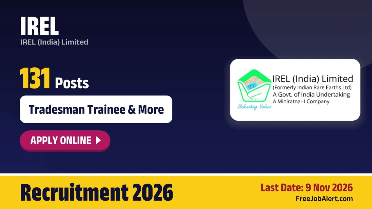 IREL ट्रेडसमैन ट्रेनी भर्ती 2026: 131 पदों के लिए आवेदन प्रक्रिया शुरू, जानिए योग्यता और अन्य जरूरी बातें